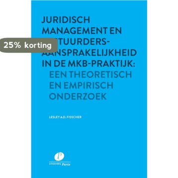 Juridisch management en bestuurdersaansprakelijkheid in de, Boeken, Verzenden, Zo goed als nieuw, Lesley A.D. Fisscher