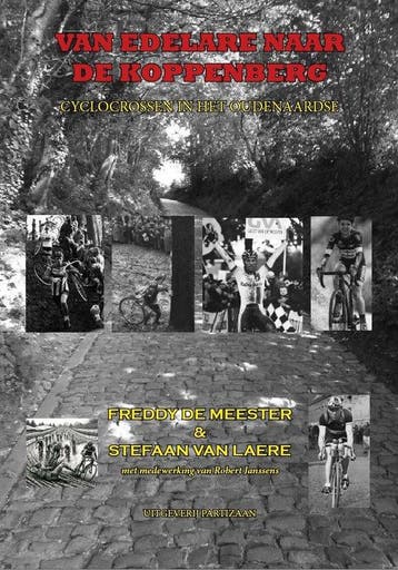 Van Edelare naar de Koppenberg 9789464076899, Verzenden, Zo goed als nieuw, Freddy De Meester