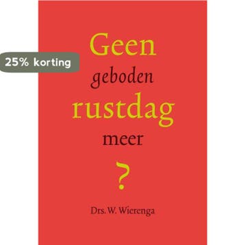 Geen geboden rustdag meer? 9789490385002 W. Wierenga, Verzenden, W. Wierenga