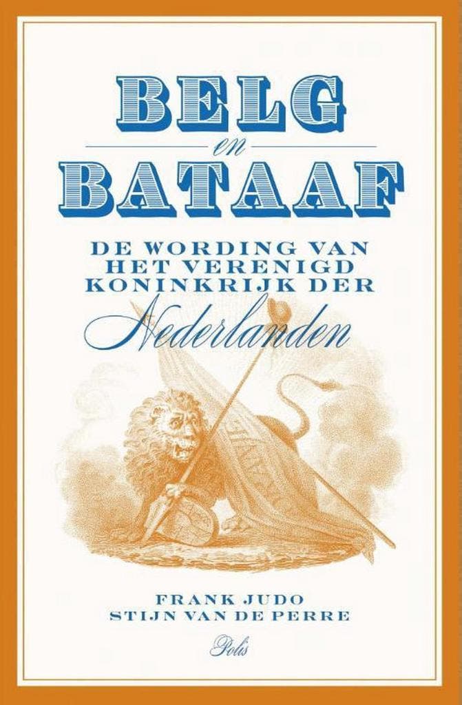 Belg en Bataaf 9789463100182, Boeken, Geschiedenis | Wereld, Gelezen, Verzenden