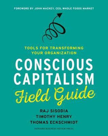 Conscious Capitalism Field Guide 9781633691704 Raj Sisodia, Verzenden, Raj Sisodia