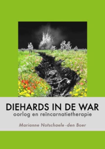 Diehards in de war 9789080628458 M. Notschaele-den Boer, Boeken, Verzenden, Zo goed als nieuw, M. Notschaele-den Boer