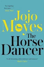 The Horse Dancer 9780340961605 Jojo Moyes, Verzenden, Gelezen, Jojo Moyes