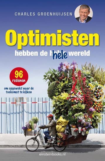 Optimisten hebben de hele wereld 9789492867018, Verzenden, Charles Groenhuijsen
