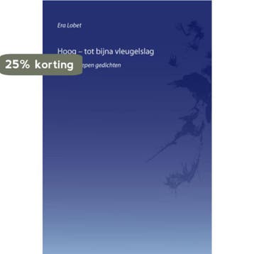 Hoog - tot bijna vleugelslag 9789085706632 Era Lobet, Verzenden, Gelezen, Era Lobet