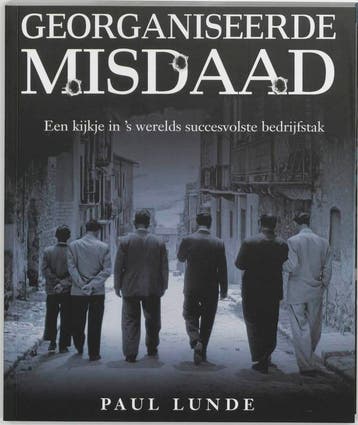 Georganiseerde misdaad / True crime 9789026929250 Paul Lunde, Verzenden, Paul Lunde