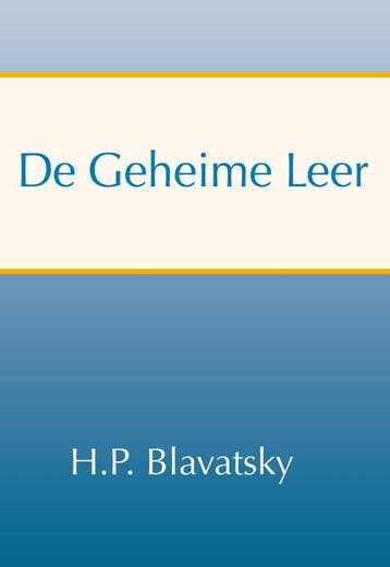 De geheime leer 9789491433238 H.P. Blavatsky, Boeken, Verzenden, Zo goed als nieuw, H.P. Blavatsky