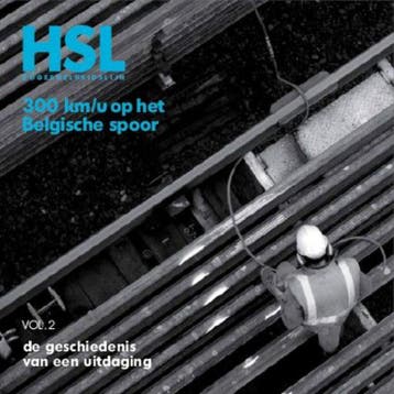 HSL, 300 km/u op het Belgische spoor 9789081479226, Verzenden, Zo goed als nieuw
