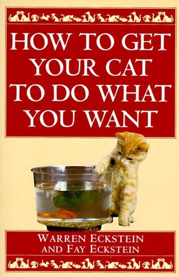 How to Get Your Cat to Do What You Want - Eckstein, Verzenden, Nieuw