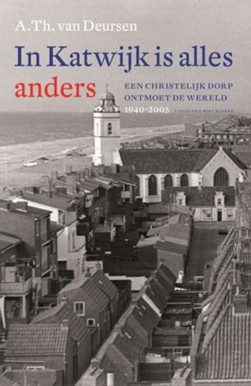 In Katwijk is alles anders 9789035136571 A.Th. van Deursen, Boeken, Verzenden, Zo goed als nieuw, A.Th. van Deursen
