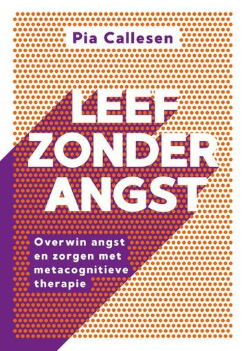 Leef zonder angst 9789043929370 Pia Callesen, Boeken, Verzenden, Gelezen, Pia Callesen