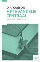 De kern van de Bijbel / TGC / 1 9789492433640 D.A. Carson, Verzenden, Zo goed als nieuw, D.A. Carson