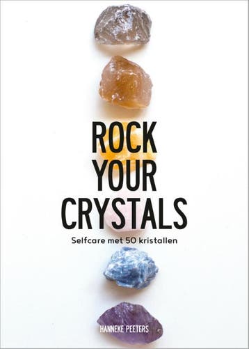 Rock your crystals 9789021571331 Hanneke Peeters, Verzenden, Zo goed als nieuw, Hanneke Peeters