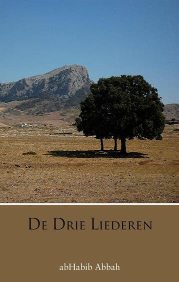 De Drie Liederen 9789076288178 abHabib Abbah, Verzenden, Gelezen, AbHabib Abbah