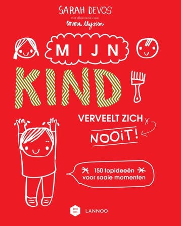 Mijn kind verveelt zich nooit! / Mama Baas 9789401432580, Verzenden, Gelezen, Sarah Devos