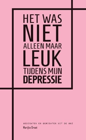 Het was niet alleen maar leuk tijdens mijn depressie, Verzenden, Zo goed als nieuw, Marijke Groot
