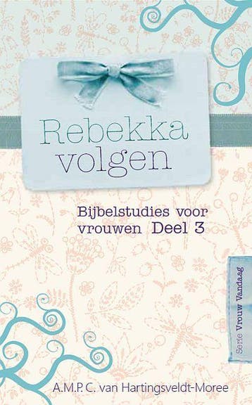 Rebekka volgen / Vrouw vandaag / 3 9789033609824, Verzenden, Zo goed als nieuw, A.M.P.C. Hartingsveldt-Moree