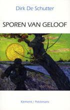 Sporen van geloof 9789086870646 Dirk De Schutter, Verzenden, Gelezen, Dirk De Schutter
