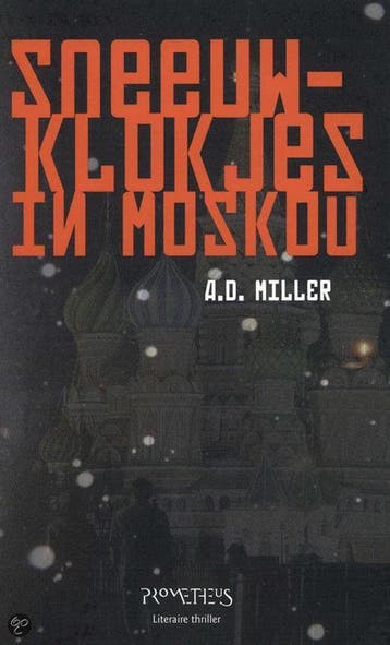 Sneeuwklokjes in Moskou 9789044617382 A.D. Miller, Verzenden, Gelezen, A.D. Miller