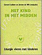 Het kind in het midden / Liturgie in beweging / 5, Boeken, Verzenden, Zo goed als nieuw
