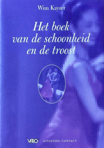 BOEK VAN DE SCHOONHEID EN DE TROOST 9789025496647 W. Kayzer, Boeken, Verzenden, Gelezen, W. Kayzer