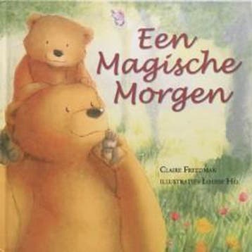 Een magische Morgen 9789045414508 Claire Freedman, Verzenden, Claire Freedman