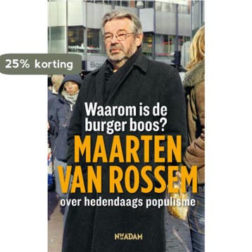 Waarom is de burger boos? 9789046807057 Maarten van Rossem, Verzenden, Maarten van Rossem