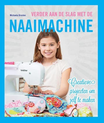 Verder aan de slag met de naaimachine 9789048313907, Boeken, Verzenden, Zo goed als nieuw, Michaela Drosten