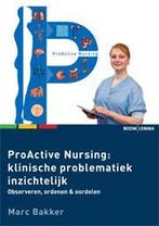 ProActive nursing: klinische problematiek inzichtelijk? /, Boeken, Verzenden, Gelezen, Marc Bakker