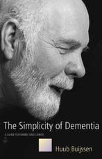 The Simplicity of Dementia 9781843103219 H P J Buijssen, Verzenden, H P J Buijssen
