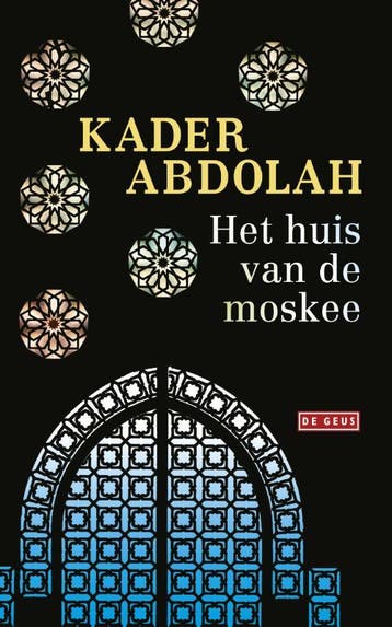 Het huis van de moskee 9789044538984 Kader Abdolah, Verzenden, Zo goed als nieuw, Kader Abdolah