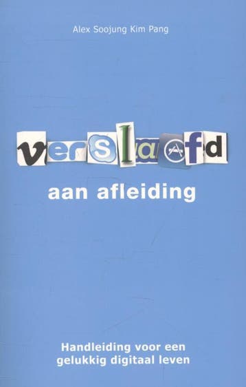 Verslaafd aan afleiding 9789021554334 Alex Soojung Kim Pang, Verzenden, Alex Soojung Kim Pang