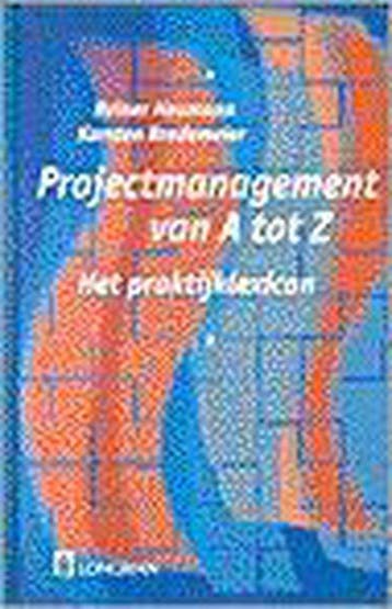 Projectmanagement van A tot Z 9789067898287 R. Neumann, Verzenden, R. Neumann