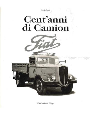FIAT: CENTANNI DE CAMION / ONE HUNDRED YEARS OF FIAT