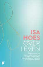 Over leven 9789022595114 Isa Hoes, Verzenden, Isa Hoes