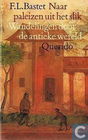 Naar paleizen uit het slik / Wandelingen door de antieke, Verzenden, F.L. Bastet