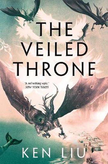 The Dandelion Dynasty-The Veiled Throne 9781784973308, Verzenden, Zo goed als nieuw, Ken Liu