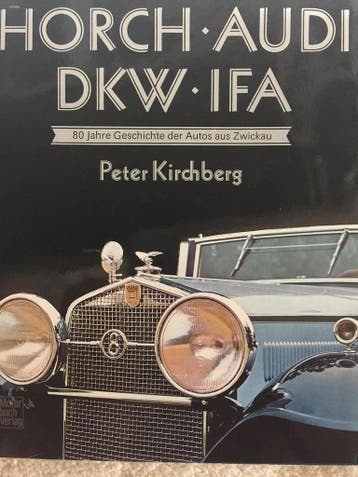 Horch – Audi – DKW – IFA, 80 Jahre Geschichte Der Autos Aus, Gelezen, Algemeen, Verzenden, Peter Kirchberg