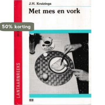 Met mes en vork / Lantaarnreeks 9789024229444 J.H. Kruizinga, Verzenden, Gelezen, J.H. Kruizinga