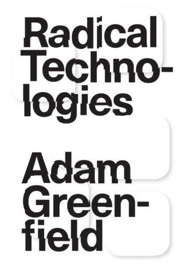 Radical Technologies 9781784780432 Adam Greenfield, Verzenden, Gelezen, Adam Greenfield
