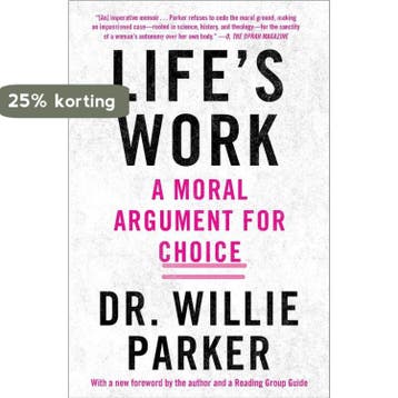 Lifes Work: A Moral Argument for Choice 9781501151132, Verzenden, Gelezen, Willie Parker