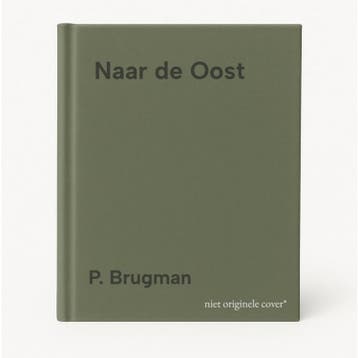 Naar de Oost 9789029716291 P. Brugman, Verzenden, Gelezen, P. Brugman