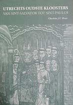 Utrechts oudste kloosters: van Sint-Salvator tot Sint-Paulus, Verzenden, Gelezen, C.J.C. Broer