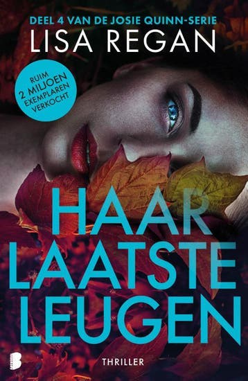 Haar laatste leugen / Josie Quinn / 4 9789022598511, Boeken, Verzenden, Zo goed als nieuw, Lisa Regan