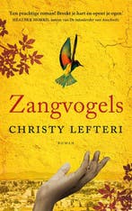 Zangvogels 9789023960522 Christy Lefteri, Verzenden, Gelezen, Christy Lefteri