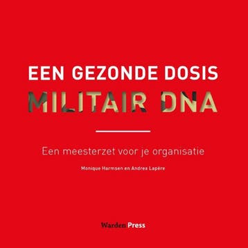 Een gezonde dosis militair DNA 9789492004987 Monique Harmsen, Verzenden, Monique Harmsen