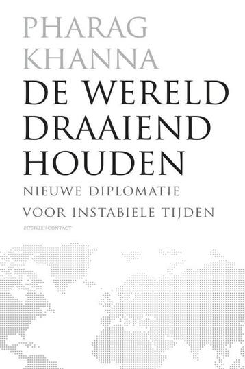 De wereld draaiend houden 9789025432508 Parag Khanna, Verzenden, Parag Khanna