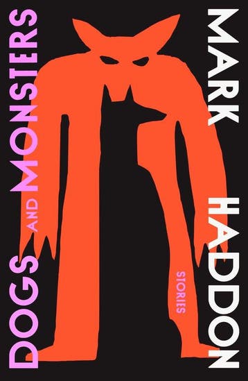 Dogs and Monsters 9781784745554 Mark Haddon, Verzenden, Zo goed als nieuw, Mark Haddon