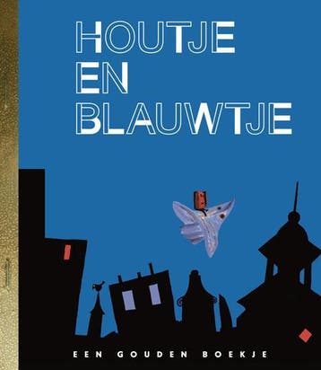 Houtje en Blauwtje / Gouden Boekjes 9789047617174, Verzenden, Joke van Leeuwen