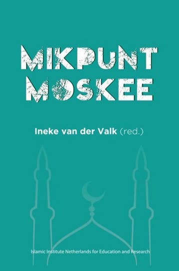 Mikpunt Moskee 9789402190083, Verzenden, Gelezen, Ineke Van Der Valk Islamic Institute